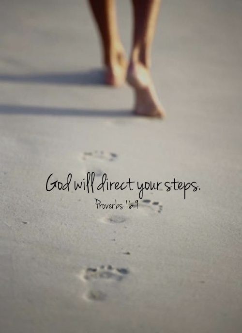 The heart of man plans his way, but the Lord establishes his steps.