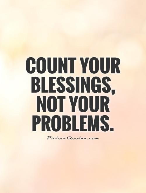 Podcast: Count Your Blessings Instead Of Your Problems.